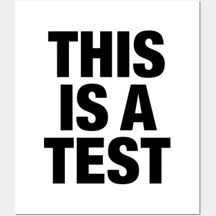 THIS IS A TEST - BLACK Posters and Art